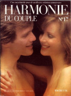 HARMONIE DU COUPLE N° 17  Relations Amoureuses , Positions , Sexe Et Santé Hommes Femmes - Altri & Non Classificati