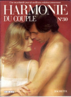 HARMONIE DU COUPLE N° 30   Relations Amoureuses , Positions , Sexe Et Santé Hommes Femmes - Autres & Non Classés