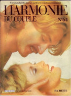 HARMONIE DU COUPLE N° 64  Relations Amoureuses , Positions , Sexe Et Santé Hommes Femmes - Altri & Non Classificati