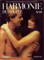 HARMONIE DU COUPLE N° 39  Relations Amoureuses , Positions , Sexe Et Santé Hommes Femmes - Altri & Non Classificati