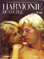 HARMONIE DU COUPLE N° 43  Relations Amoureuses , Positions , Sexe Et Santé Hommes Femmes - Altri & Non Classificati