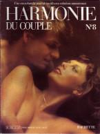 HARMONIE DU COUPLE N° 8  Relations Amoureuses , Positions , Sexe Et Santé Hommes Femmes - Altri & Non Classificati