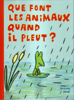 Que Font Les Animaux Quand Il Pleut ? - Soledad Bravi - Ecole Des Loisirs - Autres & Non Classés