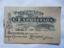 PETIT ALBUM PUBLICITAIRE - LES PALAIS DE L'EXPOSITION PARIS 1900 - SOUVENIR - Chaussures ROUSSET - Advertising