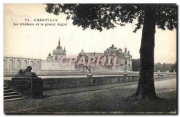 CPA Chantilly Le Chateau Et Le Grand Degre - Chantilly