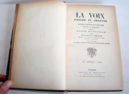 LA VOIX, PARLEE & CHANTEE ANATOMIE PHYSIOLOGIE PATHOLOGIE HYGIENE EDUCATION 1901 / ANCIEN LIVRE XXe SIECLE (2603.101) - Gesundheit