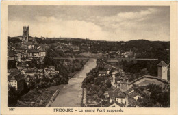 Fribourg - Le Grand Pont - Fribourg