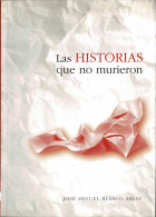 Las Historias Que No Murieron - José Miguel Blasco Arias - Letteratura