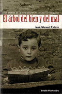 El árbol Del Bien Y Del Mal. Una Crónica De La Vida Escolar En La España Franquista - José Manuel Esteve - Littérature