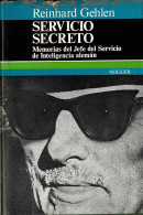 Servicio Secreto. Memorias Del Jefe Del Servicio De Inteligencia Alemán - Reinhard Gehlen - Storia E Arte