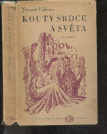 Kouty Srdce A Sveta - Povidky - EDVARD VALENTA - 1946 - Cultura