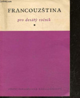 Francouzstina Pro Desaty Rocnik - Pokusna Ucebnice - JOSEF DUBSKY - HANA BENESOVA- MILOSLAVA TURJANSKA - 1961 - Culture
