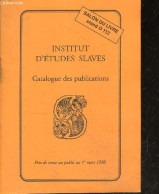 Institut D'etudes Slaves - Catalogue Des Publications - Salon Du Livre Stand 0112 - COLLECTIF - 1998 - Sonstige & Ohne Zuordnung