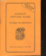 Institut D'etudes Slaves - Catalogue Des Publications - Salon Du Livre Stand 0112 - COLLECTIF - 1998 - Autres & Non Classés