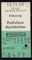 15/11/80 , FRIBOURG , PALÉZIEUX - MATTSTETTEN  , TICKET DE FERROCARRIL , TREN , TRAIN , RAILWAYS - Europe