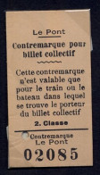 LE PONT , CONTREMARQUE POUR BILLET COLLECTIF , TICKET DE FERROCARRIL , TREN , TRAIN , RAILWAYS - Europe