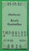 25/05/82 , GÖSCHENEN , AIROLO - GURTNELLEN , TICKET DE FERROCARRIL , TREN , TRAIN , RAILWAYS - Europe