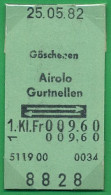 25/05/82 , GÖSCHENEN , AIROLO - GURTNELLEN , TICKET DE FERROCARRIL , TREN , TRAIN , RAILWAYS - Europe