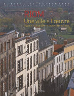 Riom Une Ville à L'oeuvre : Enquête Sur Un Centre Ancien XIIIe-XXe Siècle - Autres & Non Classés