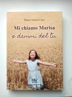 2022 Casu Romanzo CASU MARIA TERESA MI CHIAMO MARISA E DAMMI DEL TU Roma, PAV 2022 - Old Books