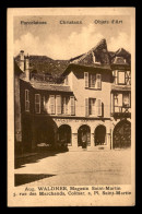 68 - COLMAR - MAGASIN ST-MARTIN A. WALDNER, PORCELAINE ET OBJETS D'ARTS - 5 RUE DES MARCHANDS - Colmar