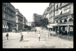 ALGERIE - ALGER - RUES DE CONSTANTINE ET DUMONT D'URVILLE  - Alger