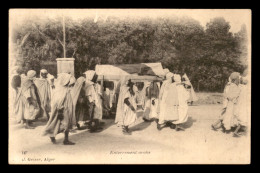 SCENES ET TYPES - ALGERIE - ENTERREMENT ARABE - EDITEUR GEISER  - Scenes