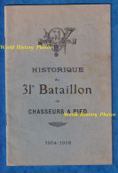 Livret Ancien - Historique 31e Bataillon De Chasseurs à Pied - 1914 1918 Vosges Carency Yser Lorette Verdun ...WW1 Poilu - 1914-18