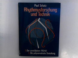 Rhythmusforschung Und Technik: Teil I: Der Umstülpbare Würfel. Teil II: Die Polysomatische Gestaltung - Zonder Classificatie