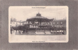 TOUL PITTORESQUE PLACE DE LA REPUBLIQUE 1918 - Toul