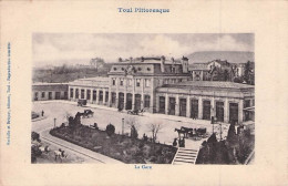 TOUL PITTORESQUE LA GARE - Toul