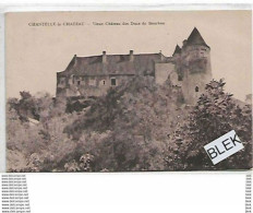 03. Allier : Chantelle Le Chateau  : Vieux Chateau Des Ducs De Bourbon . - Other & Unclassified