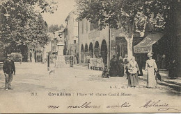 X122957 VAUCLUSE CAVAILLON PLACE ET STATUE CASTIL BLAZE MAGASIN AU PRINTEMPS PRECURSEUR AVANT 1904 - Cavaillon