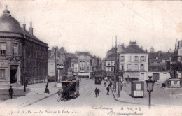 62 - Pas De Calais - CALAIS  -  La Place De La Poste - Calais