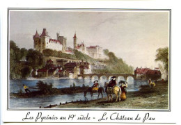 CPSM / CPM 10.5 X 15 Pyrénées Atlantiques Ville Et Château De PAU    Gravure "Les Pyrénées Au 19° Siècle - Pau