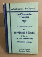 La Classe De Français / Apprendre à écrire 2° Partie : La Vie Interieure ( Classes De Lettres ) - Sin Clasificación