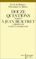 Douze Questions à Jean Beaufret à Propos De Martin Heidegger - Psychologie & Philosophie