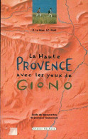 La Haute Provence Avec Les Yeux De Giono - Zonder Classificatie