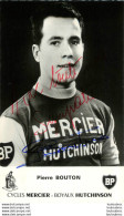 PIERRE BOUTON  AVEC AUTOGRAPHE DEDICACE ORIGINAL  - Cycling