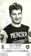 RAYMOND POULIDOR AVEC AUTOGRAPHE DEDICACE ORIGINALE R1 - Ciclismo