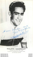 PHILIPPE GAUDRILLET CHAMPION DE FRANCE 1957-1958    AVEC AUTOGRAPHE DEDICACE ORIGINALE - Cycling