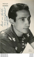 ARTHUR  SERES  AVEC AUTOGRAPHE DEDICACE ORIGINALE - Wielrennen