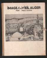 Paul Guion. Images Du Vieil Alger. 1940 - Zonder Classificatie