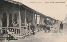 CE8 - GUERCIF ( MAROC ) -  LA GARE  , HABITATIONS  OUVRIERES - ANIMATION - 2 SCANS - Autres & Non Classés