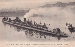 BE Nw3- " LE VENDEMIAIRE " , COULE AU LARGE DE CHERBOURG LE 8 JUIN 1912 - SOUS MARIN - Submarinos