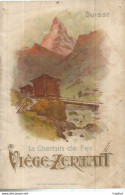AT / Livret TOURISTIQUE SUISSE 1900 VIEGE-ZERHATT Chemin De Fer - Reiseprospekte