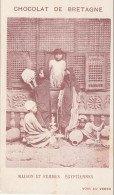 CHROMO IMAGE (7x12)  CHOCOLAT DE BRETAGNE  Maisons Et  Femmes Egyptienne  (  B.bur Chromo) - Autres & Non Classés