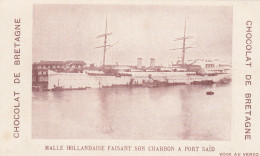 CHROMO IMAGE (7x12)  CHOCOLAT DE BRETAGNE  Malle Holandaise Faisant Son Charbon A Port Said(  B.bur Chromo) - Sonstige & Ohne Zuordnung