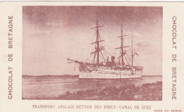 CHROMO IMAGE (7x12)  CHOCOLAT DE BRETAGNE  Transport Anglais Retour Des Indes Canal De Suez(  B.bur Chromo) - Sonstige & Ohne Zuordnung