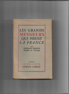 Livre Ancien 1945 Les Grands Messieurs Qui Firent La France Par Germain Martin - History